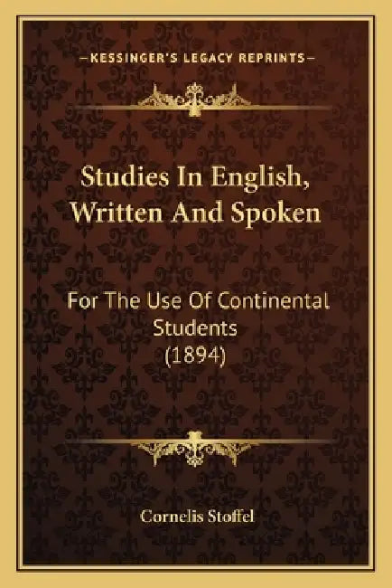 Studies In English, Written And Spoken: For The Use Of Continental Students (1894) by Cornelis Stoffel