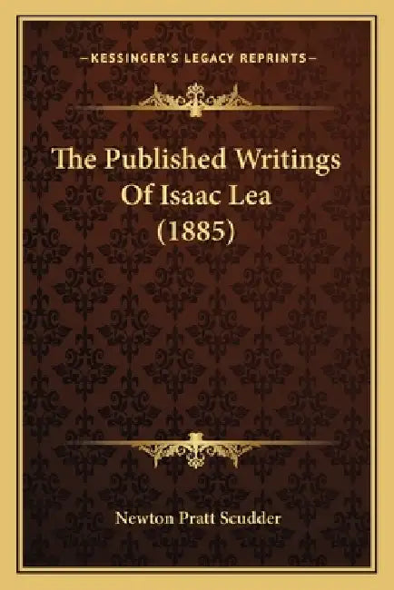 The Published Writings Of Isaac Lea (1885) by Newton Pratt Scudder