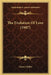 The Evolution Of Love (1907) by Emory Miller