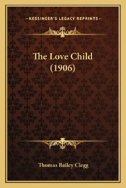 The Love Child (1906) by Thomas Bailey Clegg