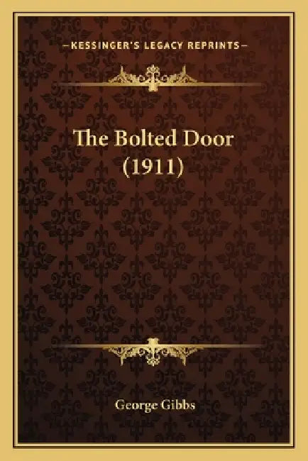 The Bolted Door (1911) by George Gibbs