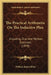 The Practical Arithmetic On The Inductive Plan: Including Oral And Written Exercises (1878) by William James Milne