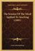 The Science Of The Mind Applied To Teaching (1885) by Urias John Hoffman