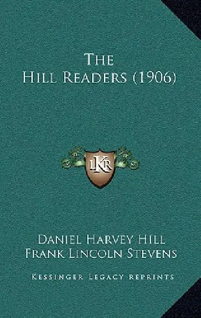 The Hill Readers (1906) by Daniel Harvey Hill, Frank Lincoln Stevens, Charles William Burkett