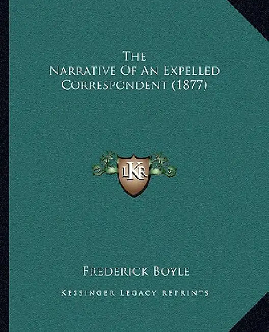 The Narrative Of An Expelled Correspondent (1877) by Frederick Boyle