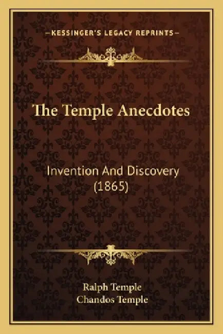 The Temple Anecdotes: Invention And Discovery (1865) by Ralph Temple, Chandos Temple