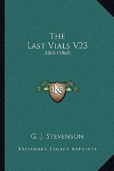The Last Vials V23: 1868 (1868) by G. J. Stevenson