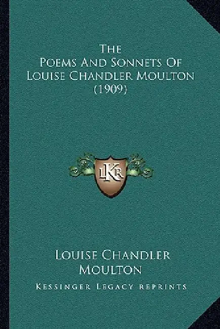 The Poems And Sonnets Of Louise Chandler Moulton (1909) by Louise Chandler Moulton