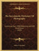 The Encyclopedic Dictionary Of Photography: Containing Over 2,000 References And 500 Illustrations (1896) by Walter E. Woodbury