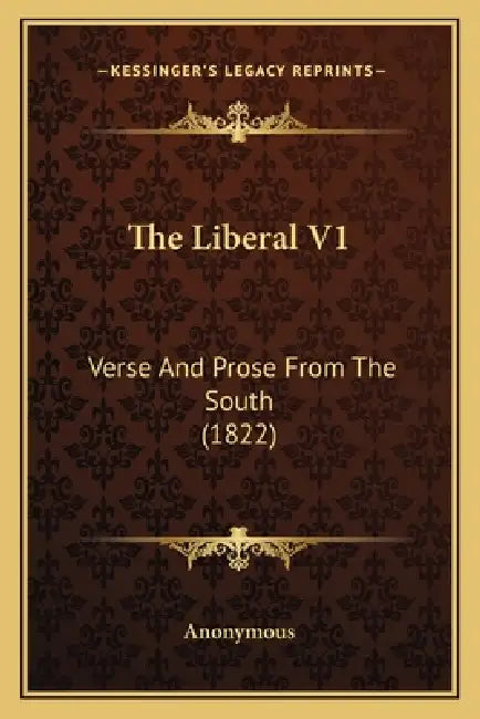 The Liberal V1: Verse And Prose From The South (1822) by Anonymous