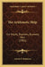 The Arithmetic Help: For Pupils, Teachers, Business Men (1902) by Alvord D. Robinson