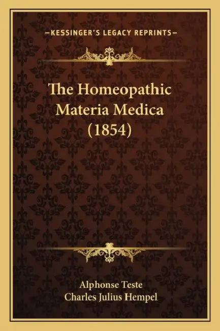 The Homeopathic Materia Medica (1854) by Alphonse Teste, Charles Julius Hempel