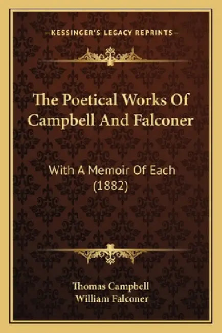 The Poetical Works Of Campbell And Falconer: With A Memoir Of Each (1882) by Thomas Campbell, William Falconer