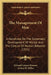 The Management Of Men: A Handbook On The Systematic Development Of Morale And The Control Of Human Behavior (1921) by Edward Lyman Munson, Arthur H. Miller