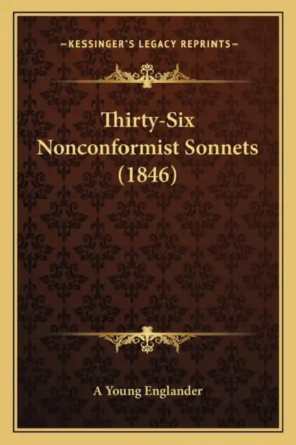 Thirty-Six Nonconformist Sonnets (1846) by A. Young Englander