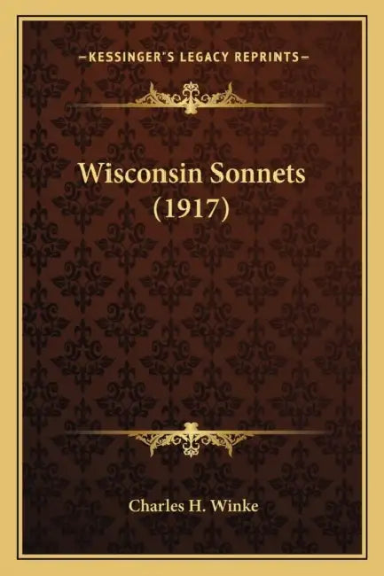 Wisconsin Sonnets (1917) by Charles H. Winke