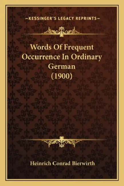 Words Of Frequent Occurrence In Ordinary German (1900) by Heinrich Conrad Bierwirth