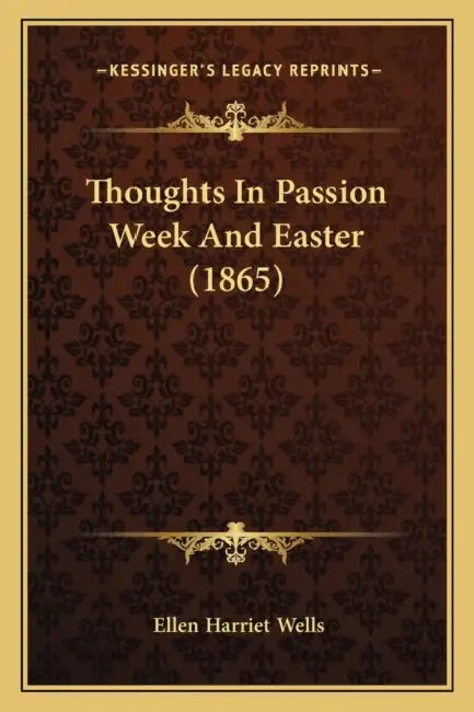 Thoughts In Passion Week And Easter (1865) by Ellen Harriet Wells