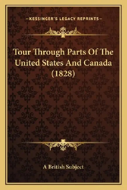 Tour Through Parts Of The United States And Canada (1828) by A. British Subject