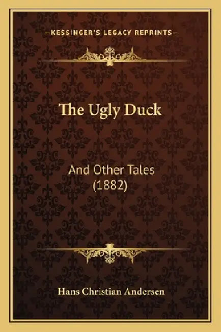 The Ugly Duck: And Other Tales (1882) by Hans Christian Andersen
