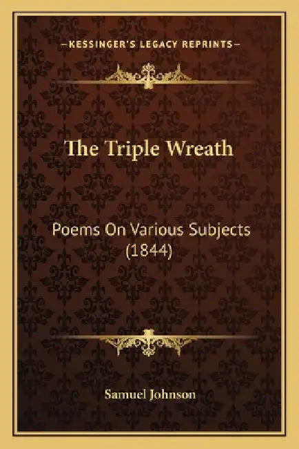 The Triple Wreath: Poems On Various Subjects (1844) by Samuel Johnson