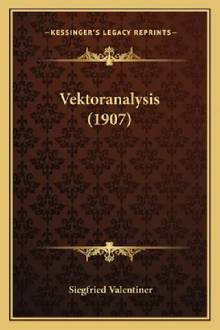 Vektoranalysis (1907) by Siegfried Valentiner