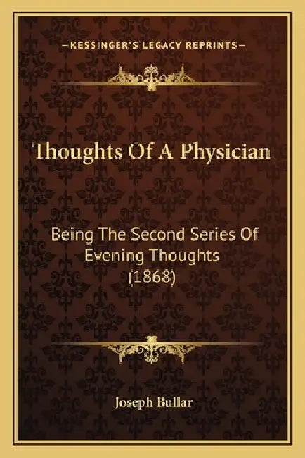 Thoughts Of A Physician: Being The Second Series Of Evening Thoughts (1868) by Joseph Bullar