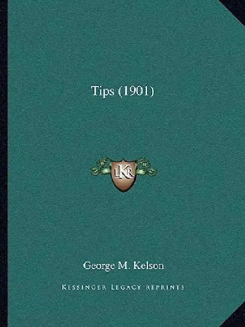 Tips (1901) by George M. Kelson