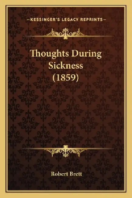 Thoughts During Sickness (1859) by Robert Brett