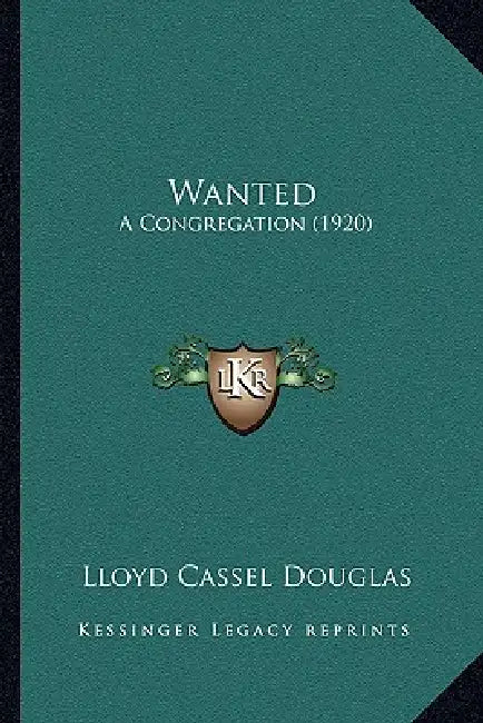 Wanted: A Congregation (1920) by Lloyd Cassel Douglas