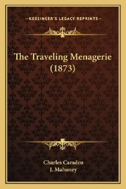 The Traveling Menagerie (1873) by Charles Camden, J. Mahoney