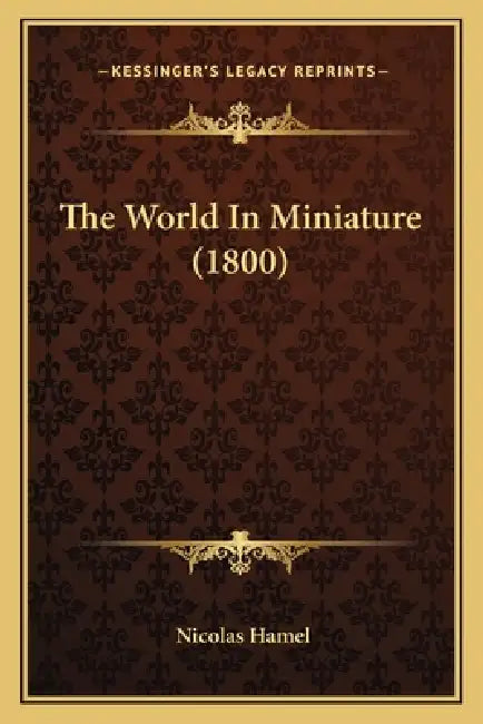 The World In Miniature (1800) by Nicolas Hamel