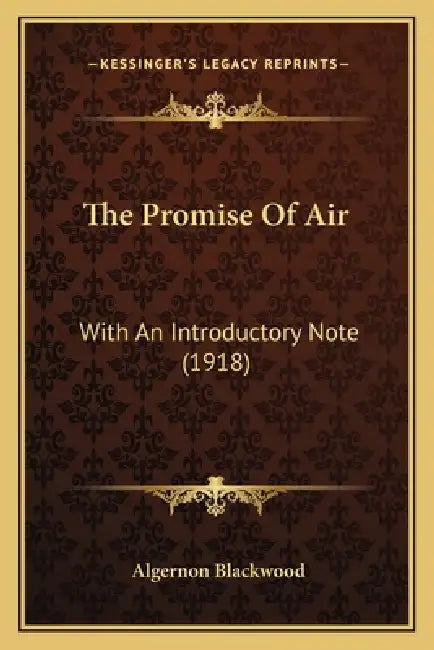 The Promise Of Air: With An Introductory Note (1918) by Algernon Blackwood