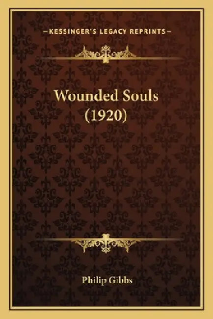 Wounded Souls (1920) by Philip Gibbs