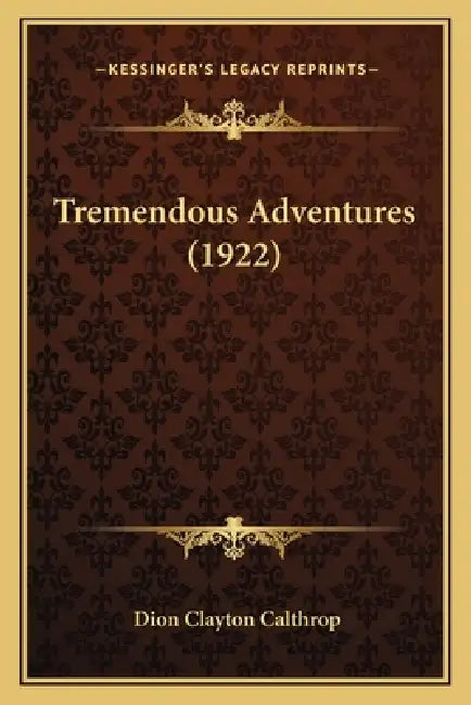 Tremendous Adventures (1922) by Dion Clayton Calthrop