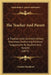 The Teacher And Parent: A Treatise Upon Common-School Education, Containing Practical Suggestions To Teachers And Parents (1873) by Charles Northend