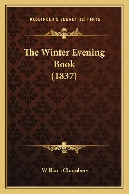 The Winter Evening Book (1837) by William Chambers