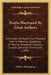 Truths Illustrated By Great Authors: A Dictionary Of Nearly Four Thousand Aids To Reflection, Quotations Of Maxims, Metaphors, Counsels, Cautions, Aph by William Shakespeare