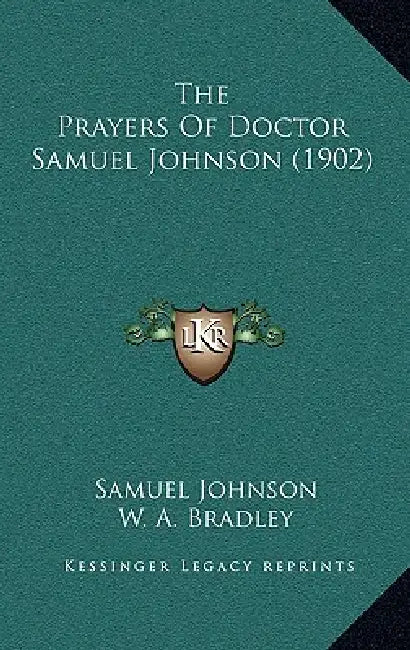 The Prayers Of Doctor Samuel Johnson (1902) by Samuel Johnson, W. A. Bradley