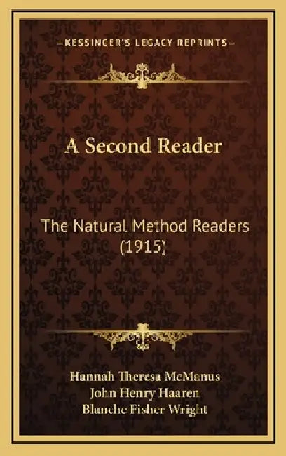 A Second Reader: The Natural Method Readers (1915) by Hannah Theresa McManus, John Henry Haaren, Blanche Fisher Wright