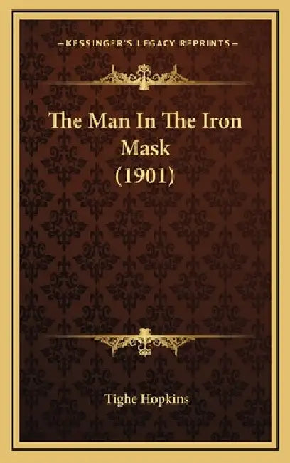 The Man In The Iron Mask (1901) by Tighe Hopkins