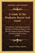A Guide To The Elephants, Recent And Fossil: Exhibited In The Department Of Geology And Paleontology In The British Museum, Natural History, Cromwell by Charles William Andrews