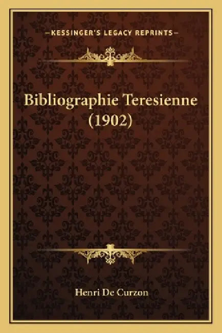 Bibliographie Teresienne (1902) by Henri De Curzon