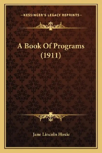A Book Of Programs (1911) by Jane Lincoln Hoxie