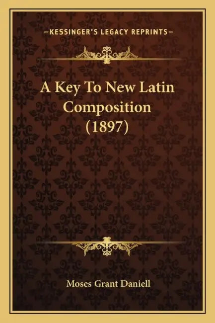 A Key To New Latin Composition (1897) by Moses Grant Daniell