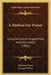 A Method For Prayer: Compiled And Arranged From Matthew Henry (1882) by Matthew Henry, George Palmer