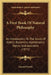 A First Book Of Natural Philosophy: An Introduction To The Study Of Statics, Dynamics, Hydrostatics, Optics, And Acoustics (1871) by Samuel Newth