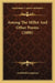 Among The Millet And Other Poems (1888) by Archibald Lampman