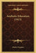 Aesthetic Education (1913) by Charles Degarmo