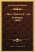 A Short Historical Latin Grammar (1895) by Wallace Martin Lindsay